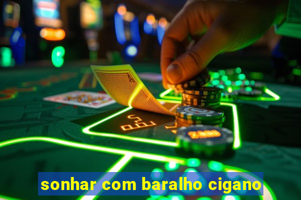 sonhar com baralho cigano