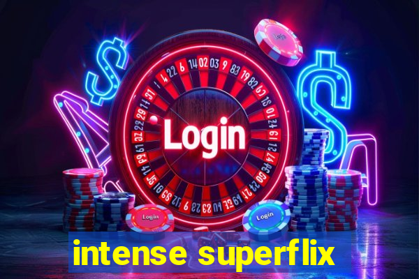 intense superflix