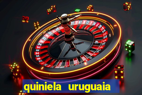 quiniela uruguaia de hoje