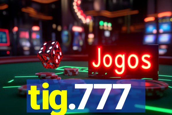tig.777