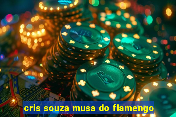 cris souza musa do flamengo