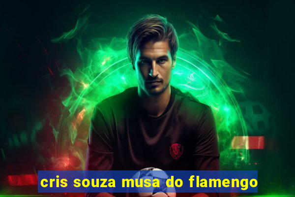 cris souza musa do flamengo