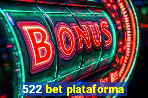 522 bet plataforma