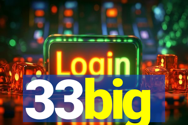 33big