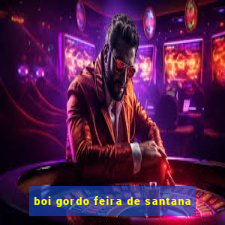 boi gordo feira de santana