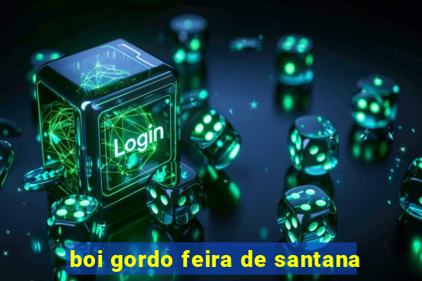 boi gordo feira de santana