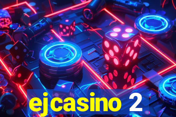 ejcasino 2