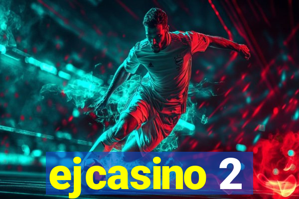 ejcasino 2