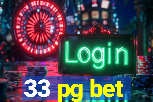 33 pg bet