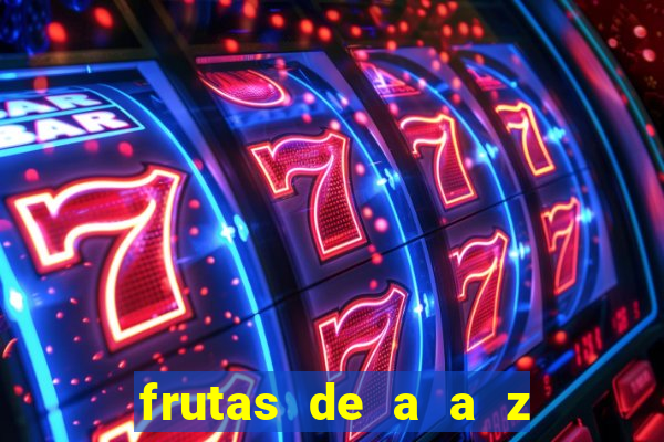 frutas de a a z frutas do cerrado de