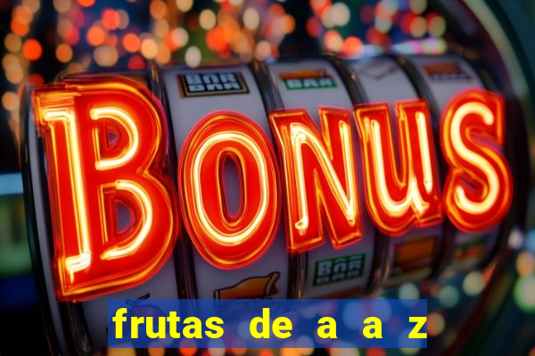 frutas de a a z frutas do cerrado de