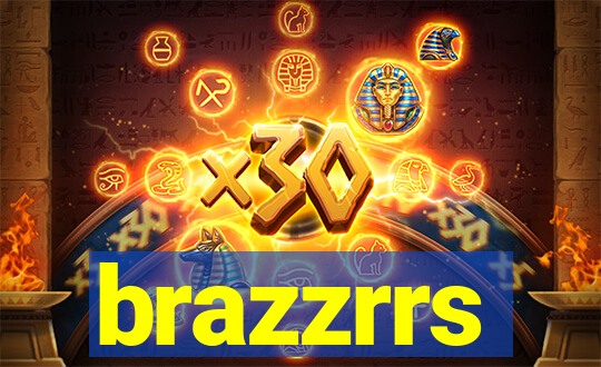 brazzrrs