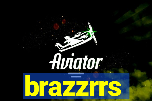 brazzrrs