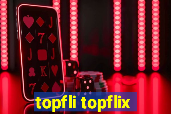 topfli topflix