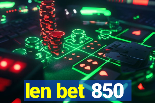 len bet 850