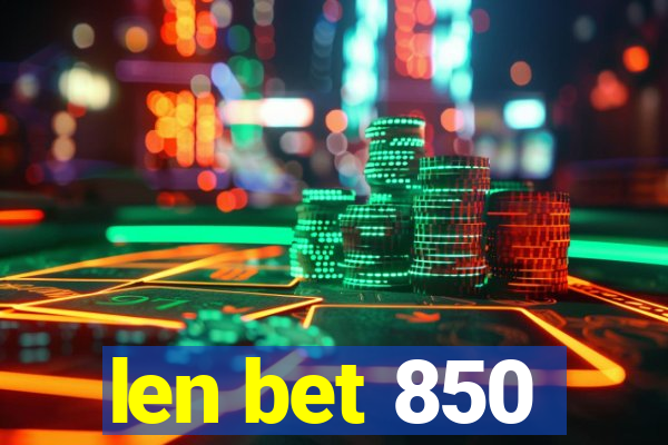 len bet 850