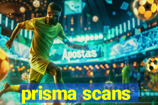 prisma scans