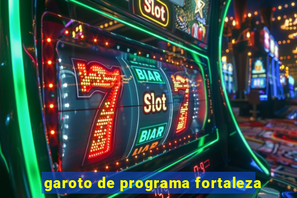 garoto de programa fortaleza