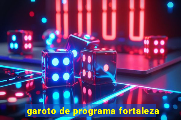 garoto de programa fortaleza