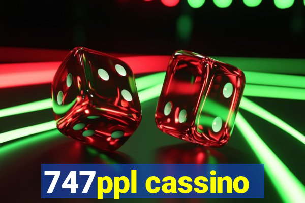 747ppl cassino