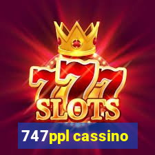 747ppl cassino