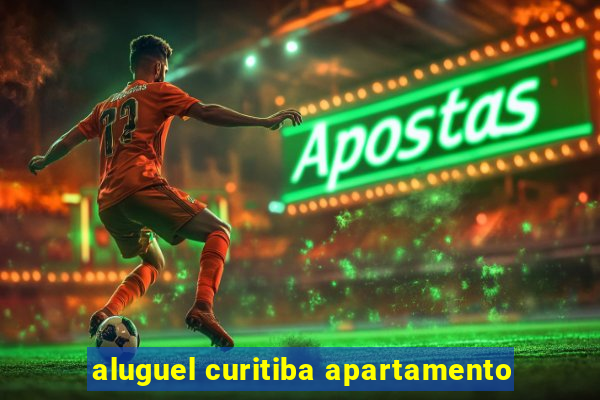 aluguel curitiba apartamento