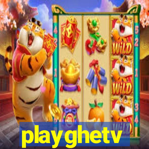 playghetv