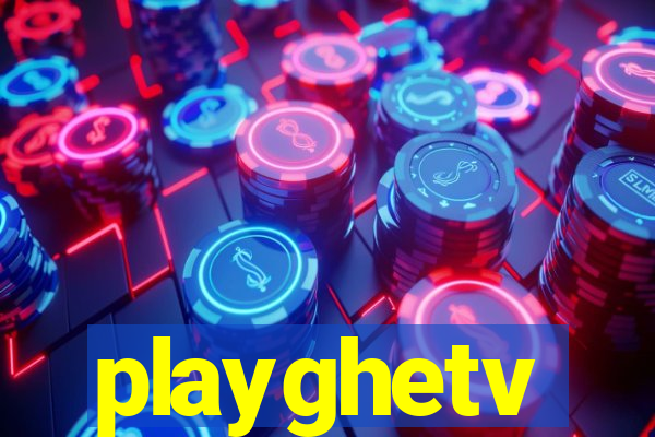 playghetv