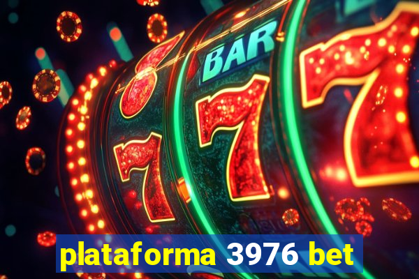 plataforma 3976 bet
