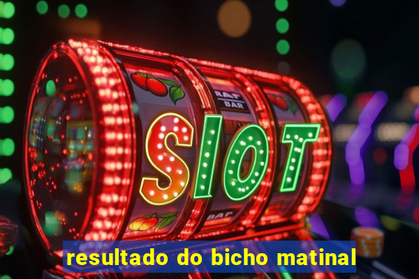 resultado do bicho matinal
