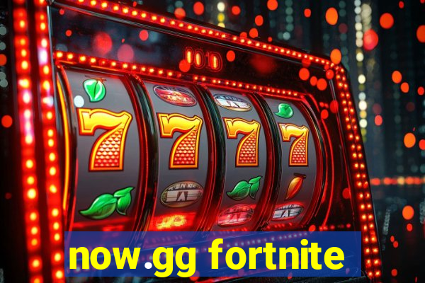 now.gg fortnite