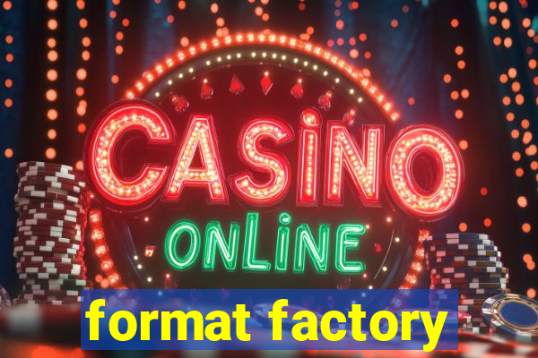 format factory