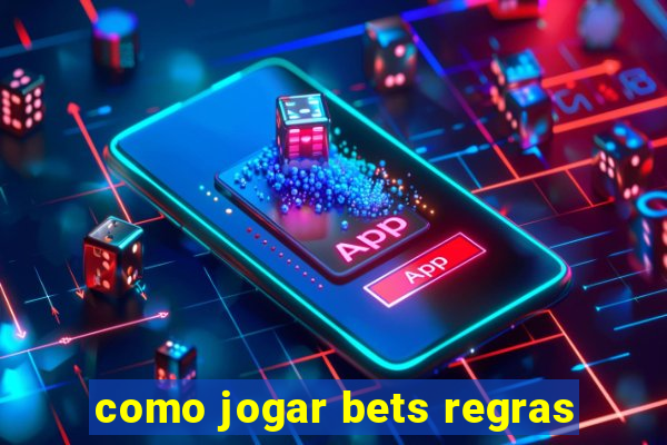 como jogar bets regras