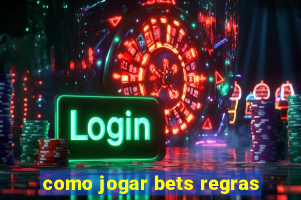 como jogar bets regras