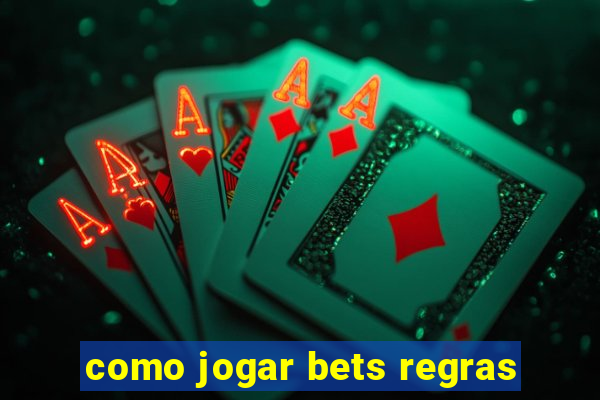como jogar bets regras