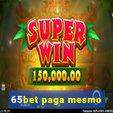 65bet paga mesmo