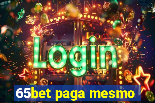 65bet paga mesmo