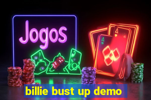 billie bust up demo