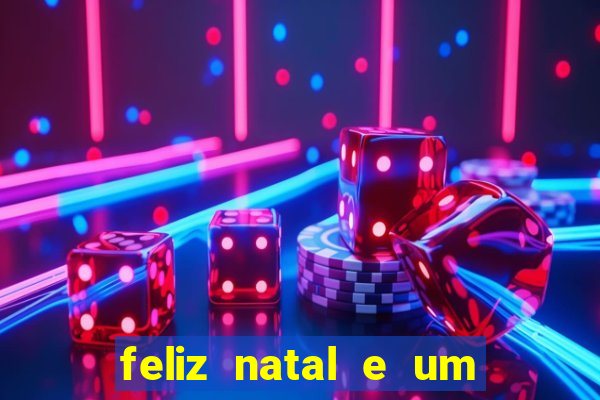 feliz natal e um próspero ano novo 2024 frases