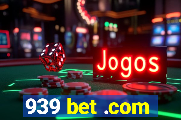 939 bet .com