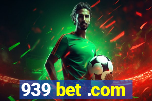 939 bet .com