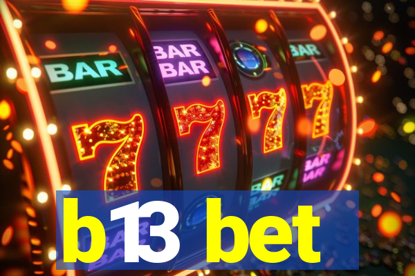b13 bet