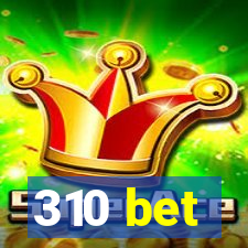 310 bet