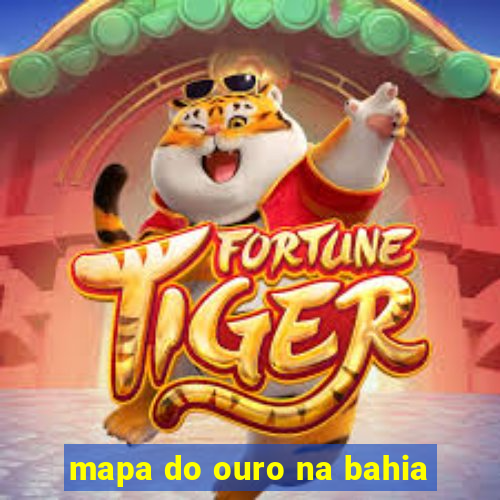 mapa do ouro na bahia
