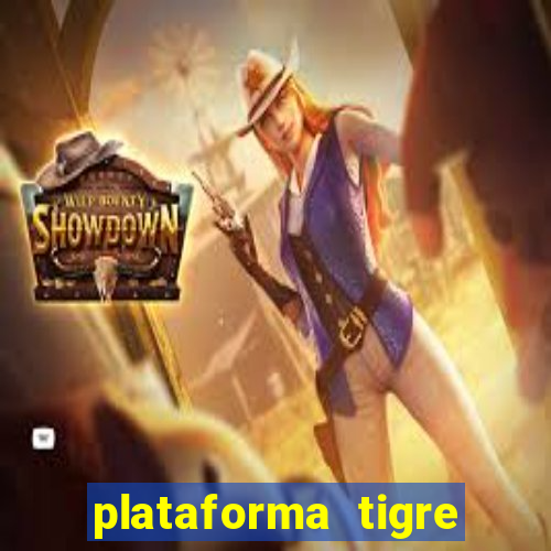 plataforma tigre pagando no cadastro
