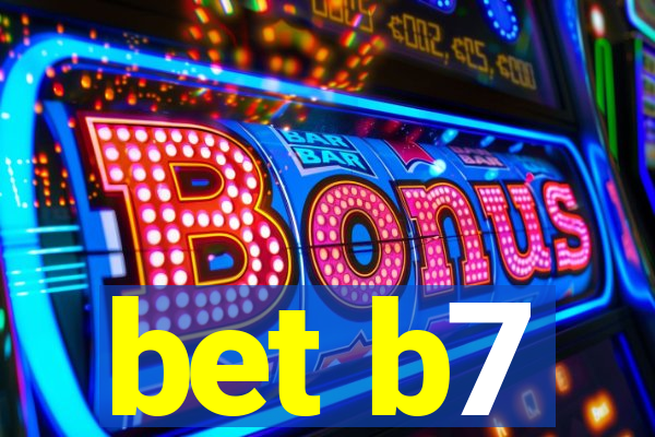 bet b7
