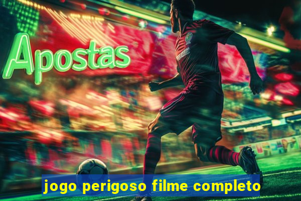 jogo perigoso filme completo