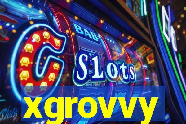 xgrovvy