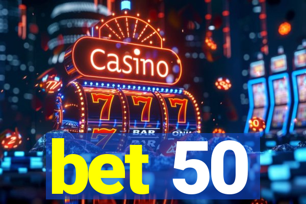 bet 50