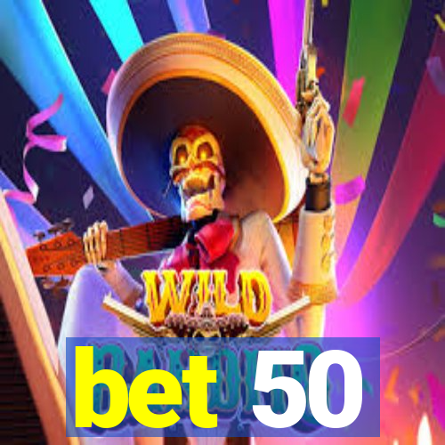 bet 50